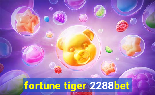 fortune tiger 2288bet