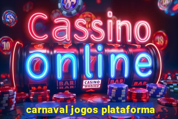 carnaval jogos plataforma