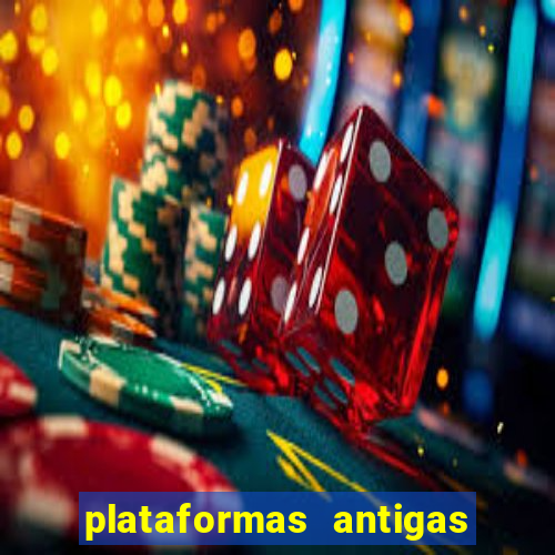 plataformas antigas de slots