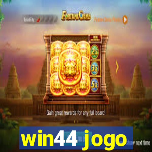 win44 jogo