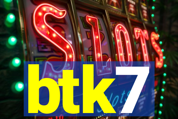 btk7