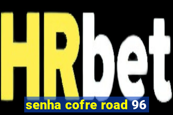 senha cofre road 96