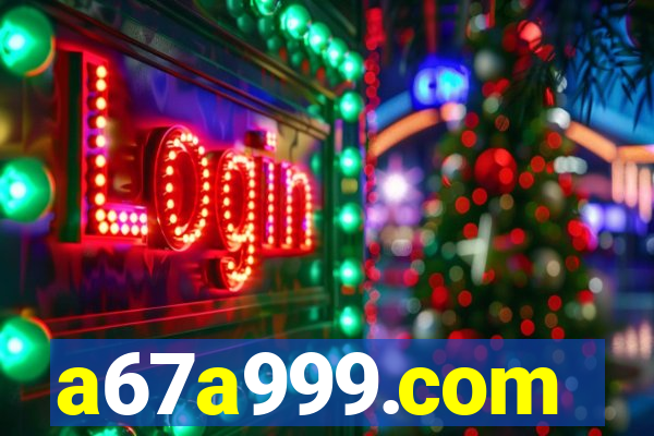a67a999.com