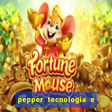 pepper tecnologia e pagamentos ltda é confiável