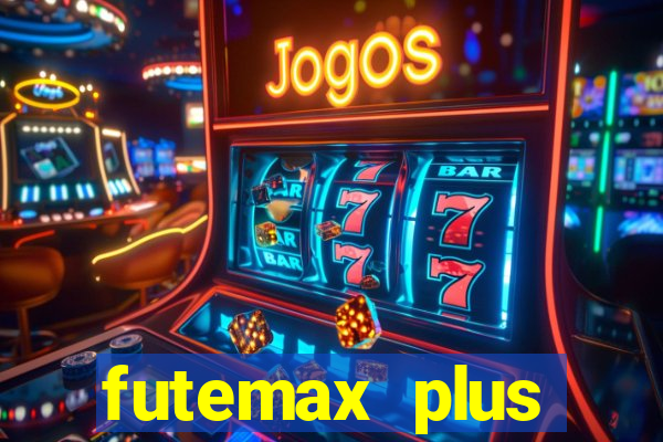 futemax plus futebol ao vivo