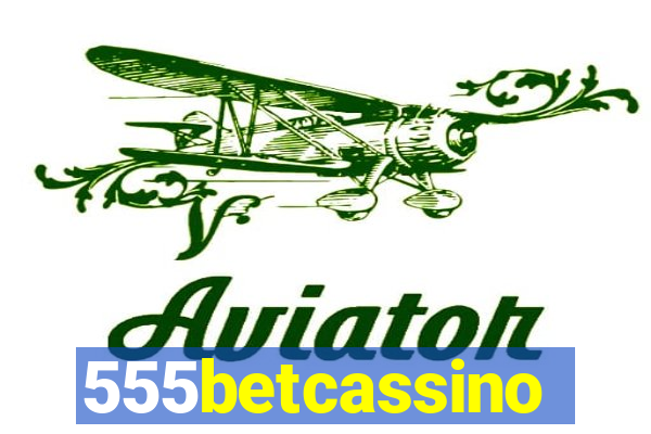 555betcassino
