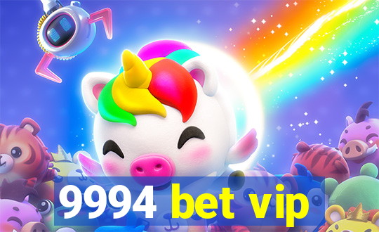 9994 bet vip