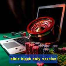 bible black only version
