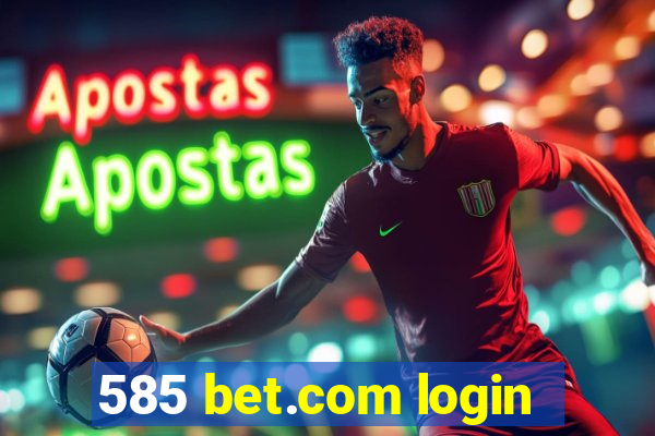 585 bet.com login