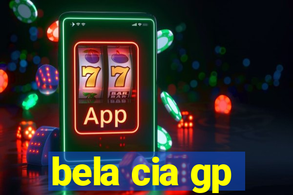 bela cia gp