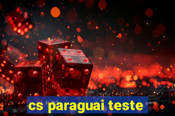 cs paraguai teste