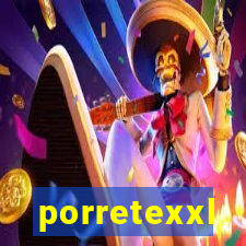 porretexxl
