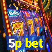 5p bet