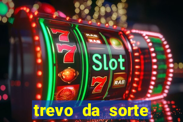 trevo da sorte paratodos bahia