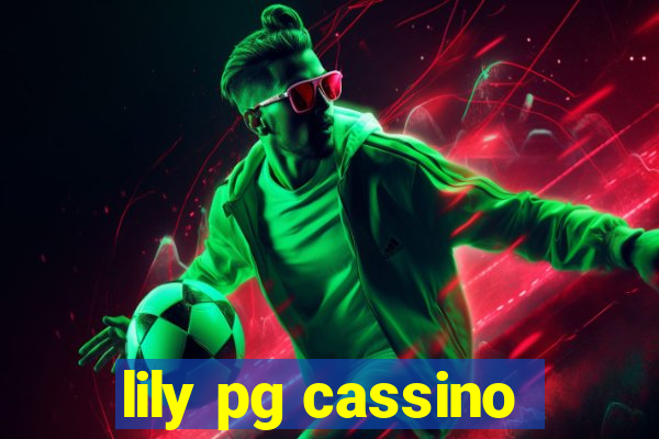 lily pg cassino