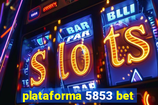 plataforma 5853 bet