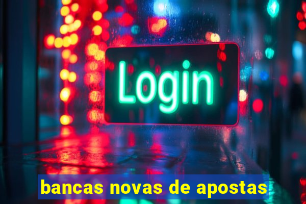bancas novas de apostas