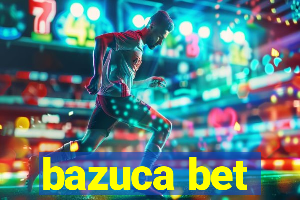 bazuca bet