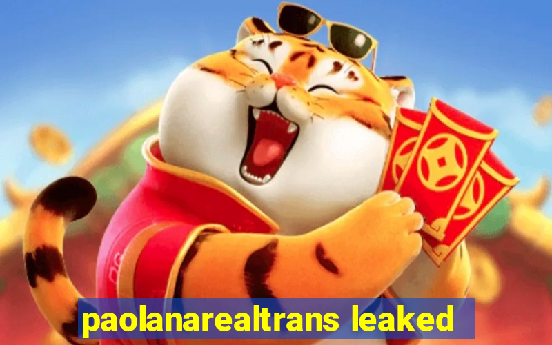 paolanarealtrans leaked
