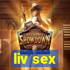 liv sex