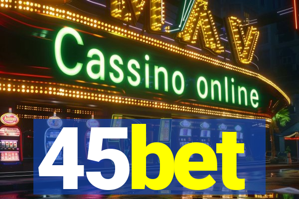 45bet