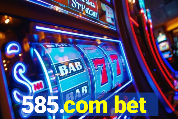 585.com bet