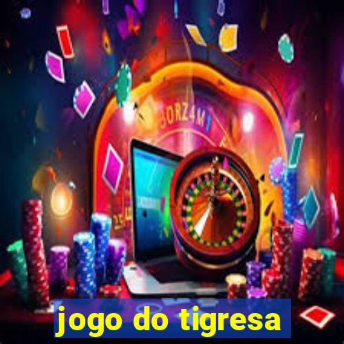 jogo do tigresa