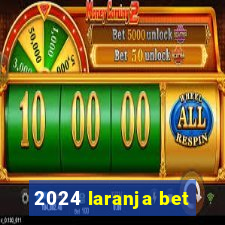 2024 laranja bet
