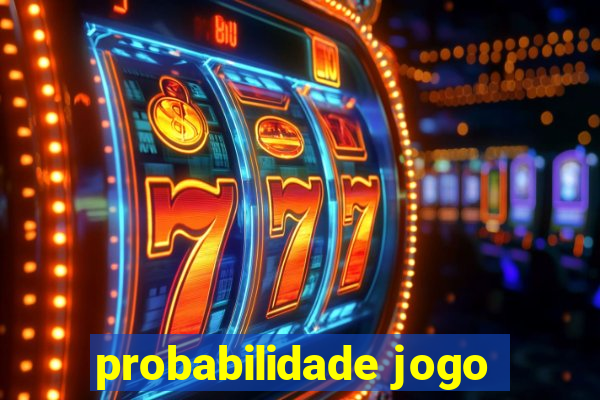 probabilidade jogo
