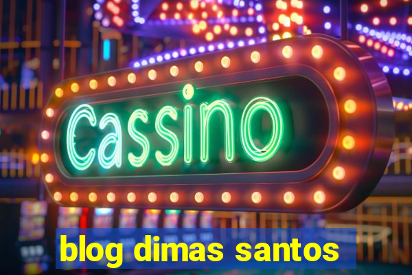 blog dimas santos