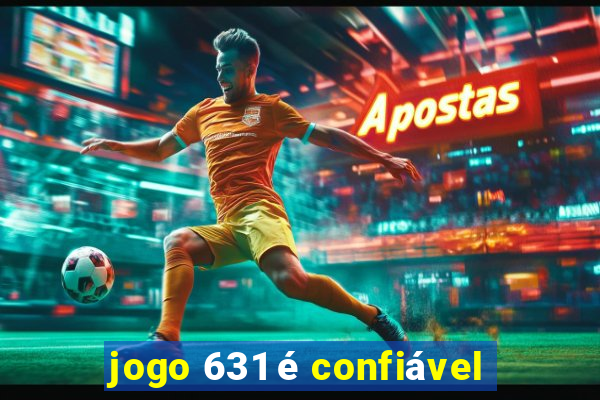 jogo 631 é confiável