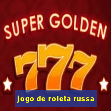 jogo de roleta russa