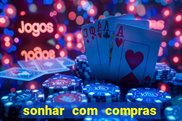 sonhar com compras no mercado
