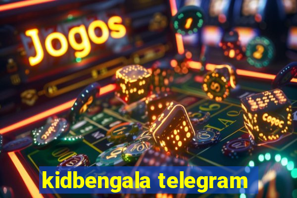 kidbengala telegram