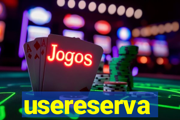 usereserva
