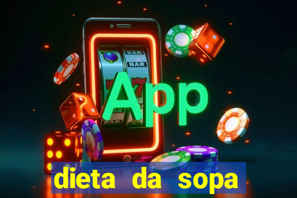 dieta da sopa hospital do coração