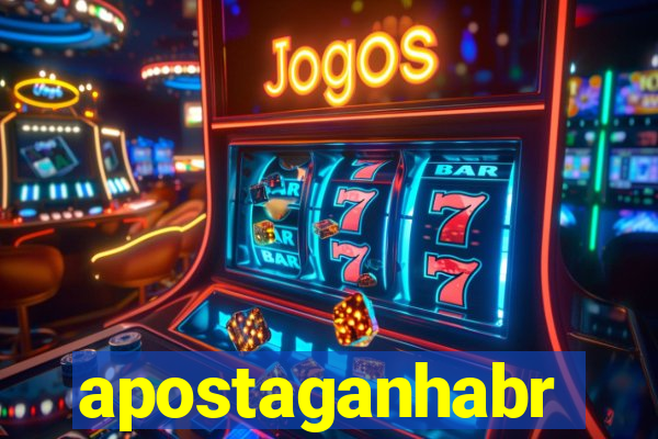 apostaganhabr
