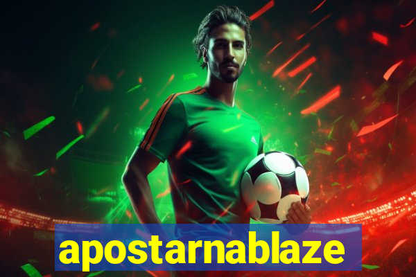 apostarnablaze
