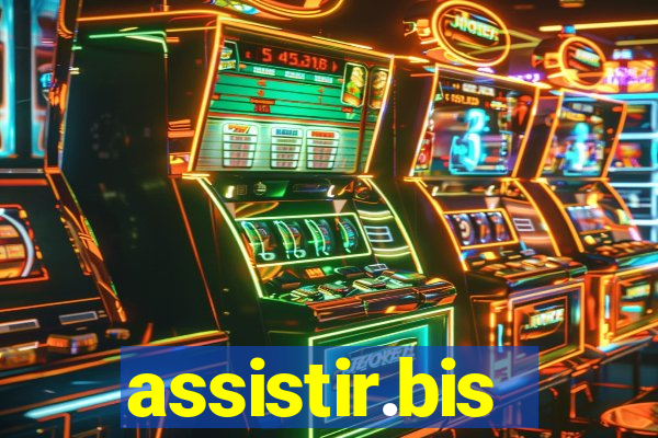 assistir.bis