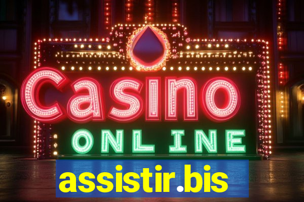 assistir.bis