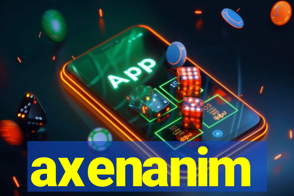 axenanim