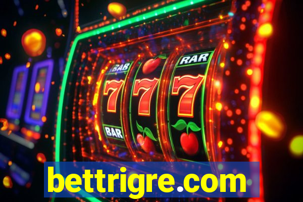bettrigre.com