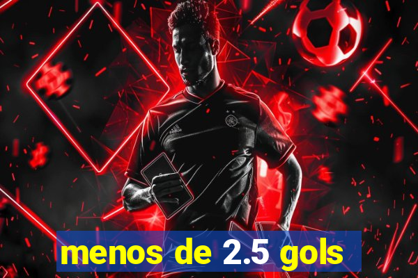 menos de 2.5 gols