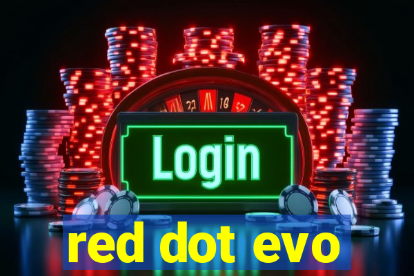 red dot evo