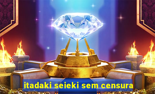 itadaki seieki sem censura