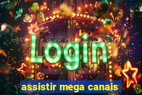 assistir mega canais