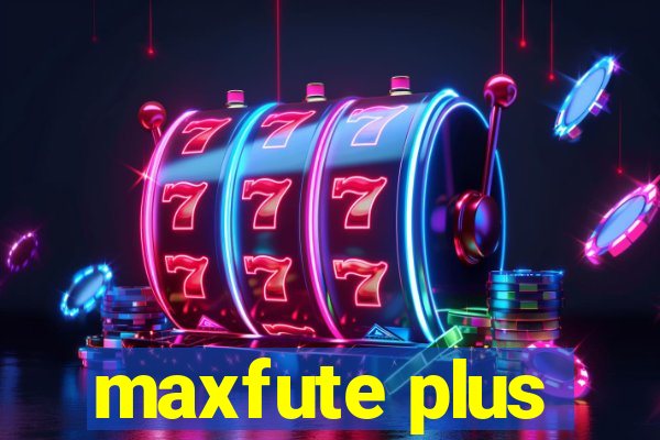 maxfute plus