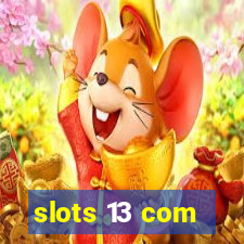 slots 13 com