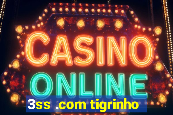 3ss .com tigrinho