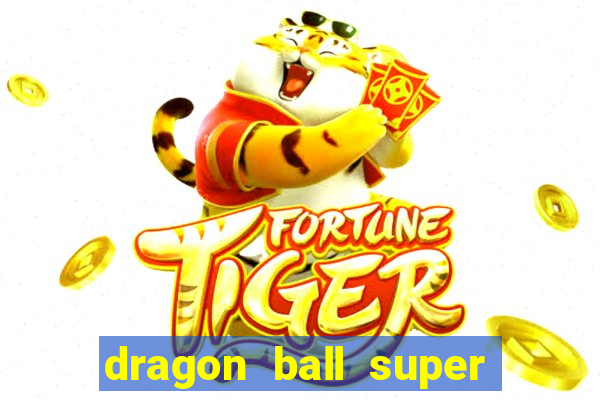 dragon ball super dublado online
